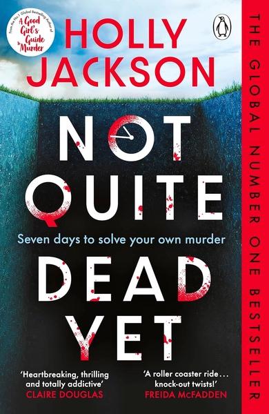Not Quite Dead Yet by Holly Jackson