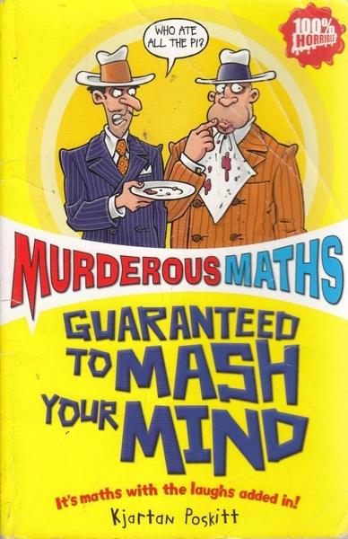 Murderous Maths: Guaranteed to Mash Your Mind by Kjartan Poskitt