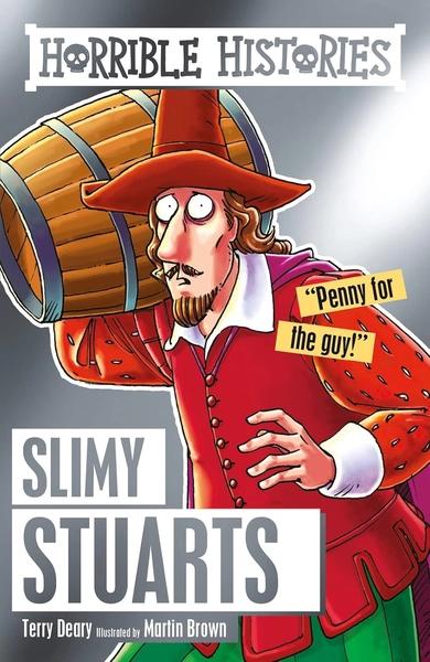 Slimy Stuarts by Terry Deary