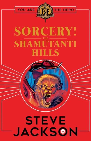 Fighting Fantasy: Sorcery! The Shamutanti Hills by Steve Jackson