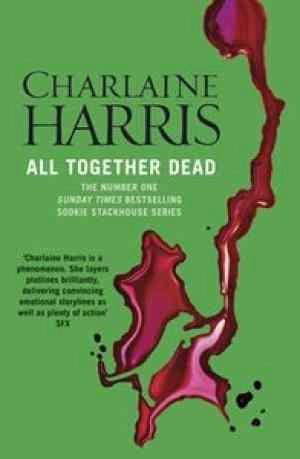 All together dead-A by Charlaine Harris