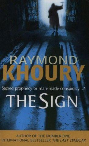 The Sign by Raymond Khoury, Raymond
