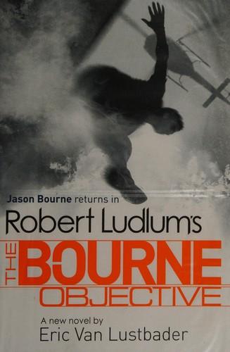 The Bourne Objective by Robert Ludlum