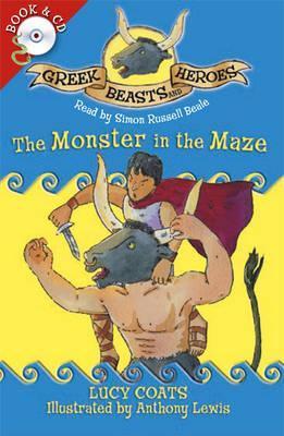 The Monster in the Maze by Lucy Coats, Antony Lewis, Simon Russell Beale