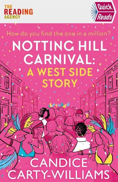 Notting Hill Carnival: A West Side Story by Candice Carty Williams