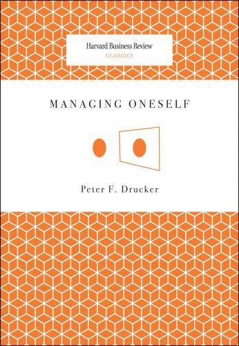 Managing Oneself by Peter Ferdinand Drucker