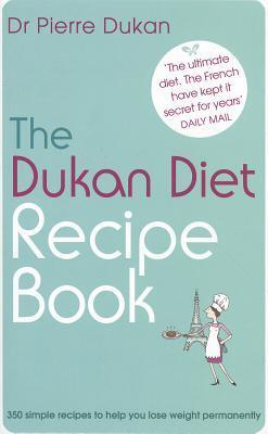The Dukan Diet Recipe Book by Pierre Dukan