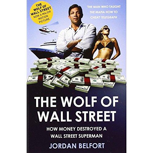 The Wolf Of Wall Street by Jordan Belfort