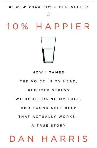 10% Happier by Dan Harris