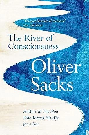 The River of Consciousness by Oliver Sacks