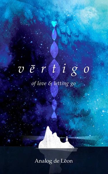 Vertigo: of Love and Letting Go by Analog De Leon