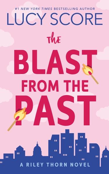 The Blast from Past: A Riley Thorn Novel (Riley Thorn, 3) by Lucy Score