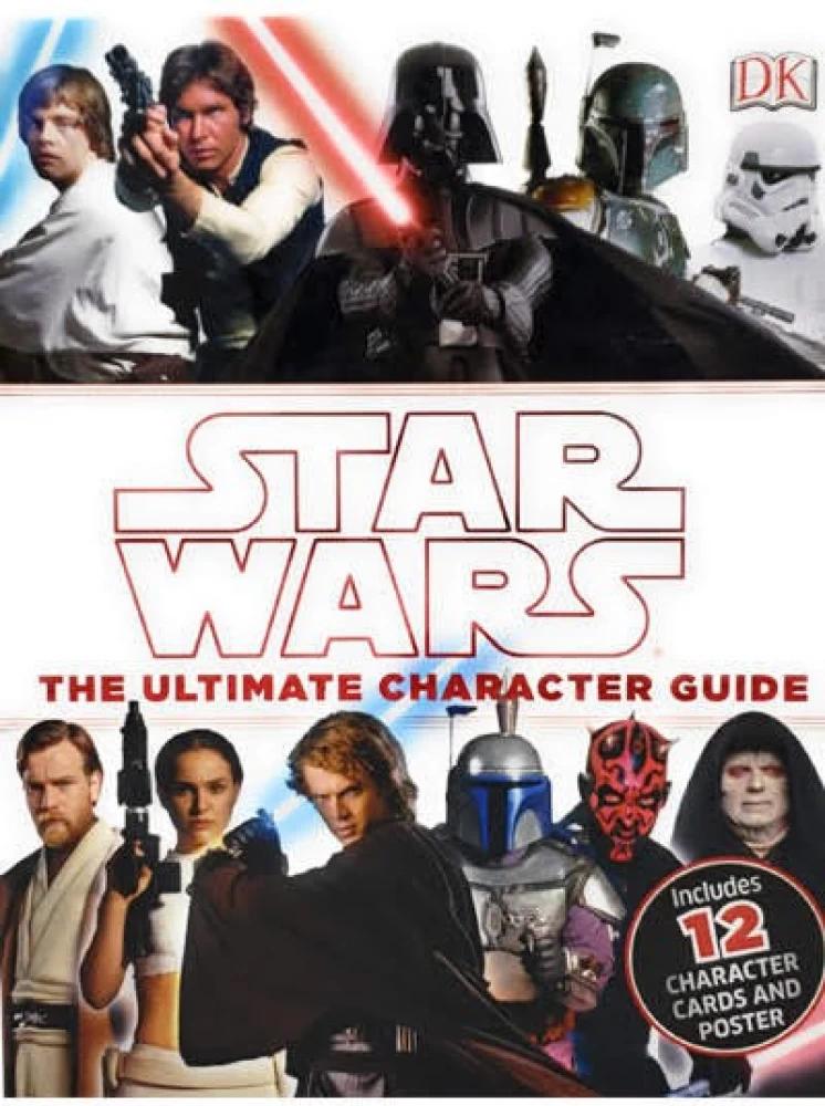 STAR WARS ULTIMATE CHARACTER GUIDE by Disney, Dk