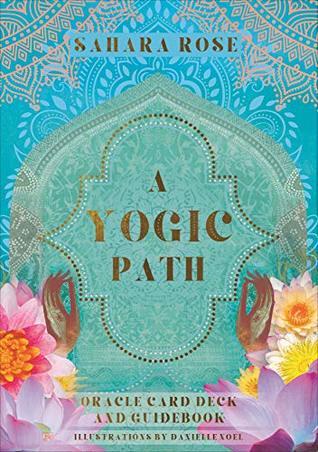 A Yogic Path Oracle Deck and Guidebook (Keepsake Box Set) by Sahara Rose Ketabi