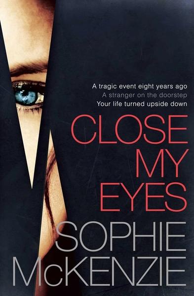 Close My Eyes by Sophie Mckenzie