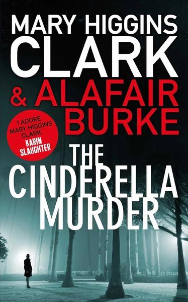 The Cinderella Murder by Mary Higgins Clark, Alafair Burke
