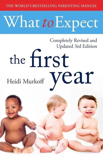 What To Expect The 1st Year [3rd Edition] by Heidi Murkoff