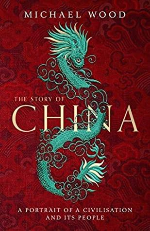 The Story of China by Michael Wood