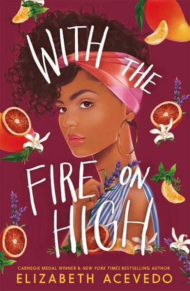 With the Fire on High by Elizabeth Acevedo