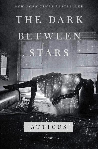 The Dark Between Stars by Atticus Poetry