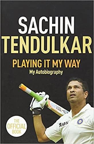Playing it my way by Sachin Tendulkar