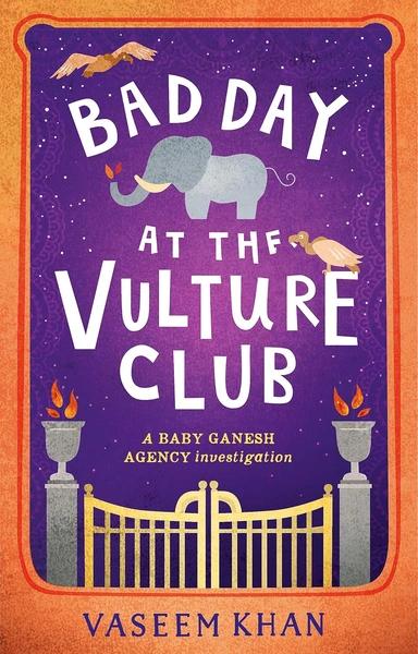 Bad Day at the Vulture Club Baby Ganesh Agency by Vaseem Khan
