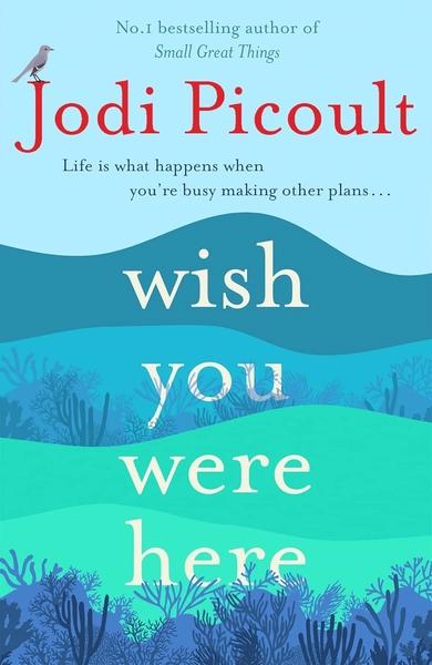Wish You Were Here by Jodi Picoult