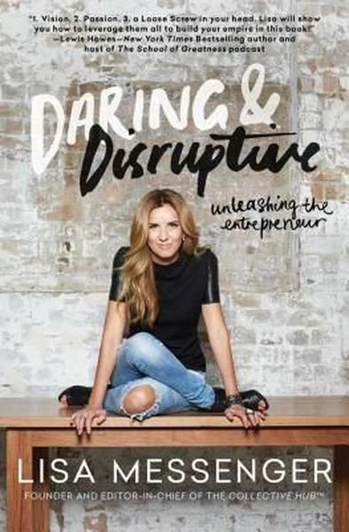 Daring & Disruptive by Lisa Messenger