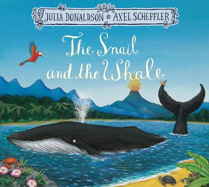 The Snail and the Whale by Julia Donaldson, Axel Scheffler