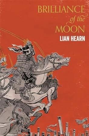 Brilliance of the Moon by Lian Hearn