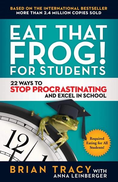 Eat That Frog! for Students by Brian Tracy