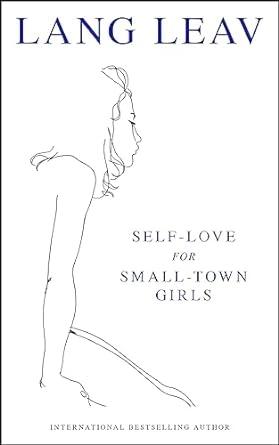 Self-Love for Small-Town Girls by Lang Leav