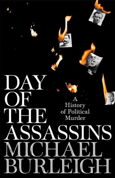 Day of the Assassins by Michael Burleigh