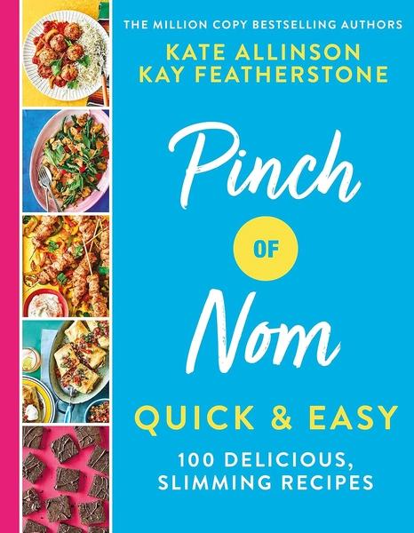 Pinch of Nom Quick and Easy by Kate Allinson
