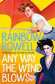 Any Way the Wind Blows by Rainbow Rowell