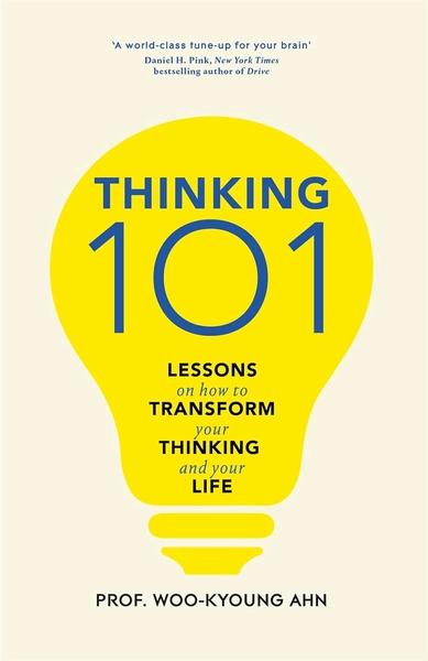 Thinking 101 by Woo-kyoung Ahn