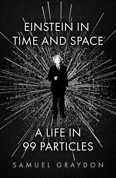 Einstein in Time and Space by Samuel Graydon
