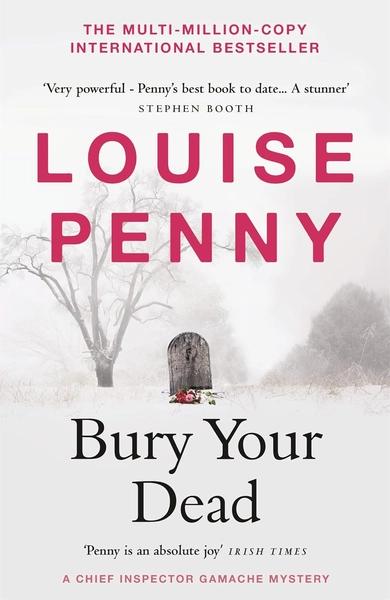 Bury Your Dead by Louise Penny