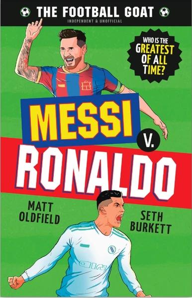 The Football GOAT: Messi V Ronaldo by Matt Oldfield