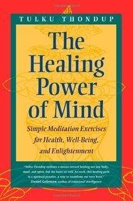 The Healing Power Of Mind by Tulku Thondup