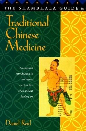 The Shambhala Guide to Traditional Chinese Medicine by Daniel Reid