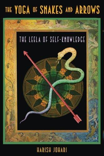 The Yoga of Snakes and Arrows by Harish Johari