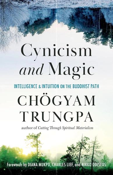Cynicism and Magic by Chogyam Trungpa