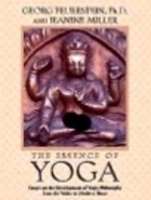 The Essence Of yoga by Georg Feuerstein