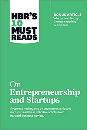 HBR's 10 Must Reads on Entrepreneurship and Startups by Harvard Business Review, Steve Blank, Marc Andreessen, Reid Hoffman, William A. Sahlman