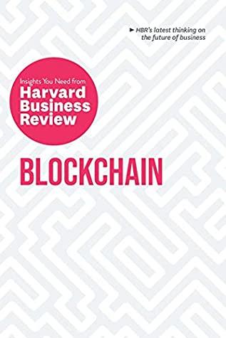 Blockchain: The Insights You Need from Harvard Business Review (HBR Insights Series) by Harvard Business Review
