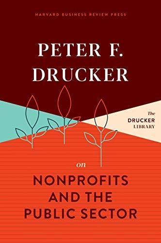 Peter F. Drucker on Nonprofits and the Public Sector by Peter Ferdinand Drucker