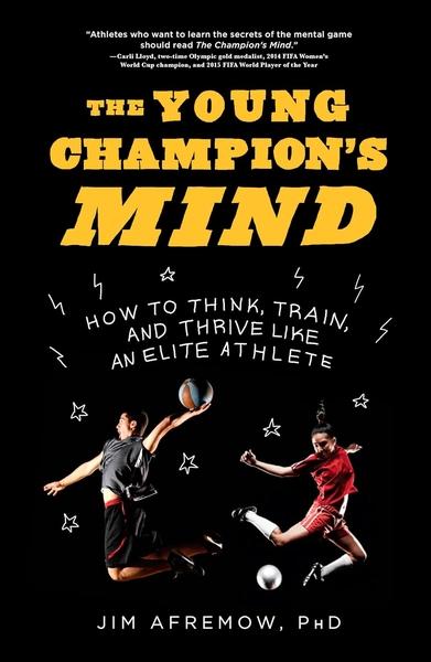 The Young Champion's Mind by Jim Afremow