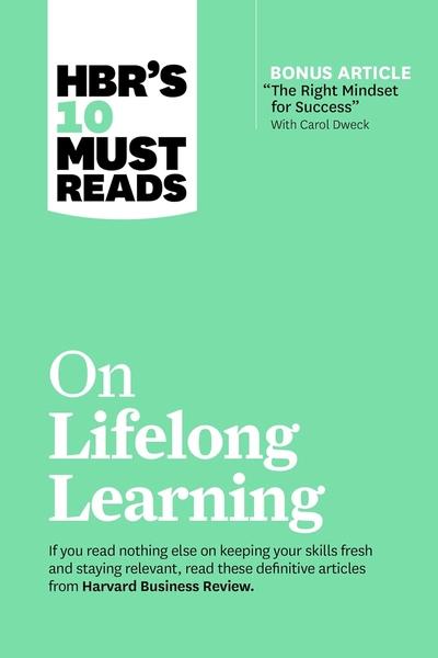 HBR's 10 Must Reads on Lifelong Learning by Harvard Business Review