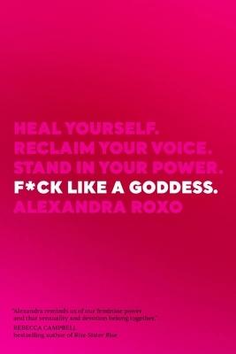 F*ck Like a Goddess by Alexandra Roxo